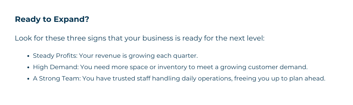 Ready to expand? Three signs your business is ready for growth: steady profits with increasing revenue, rising customer demand requiring more space or inventory, and a strong team managing daily operations so you can focus on future planning.