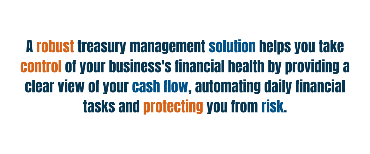 Image of a graphic with a sentence talking about how a robust Treasury management solution can help protect you from risk.