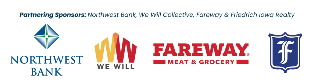 Presenting Sponsors: Northwest Bank, We Will Collective, Fareway & Friedrich Iowa Realty