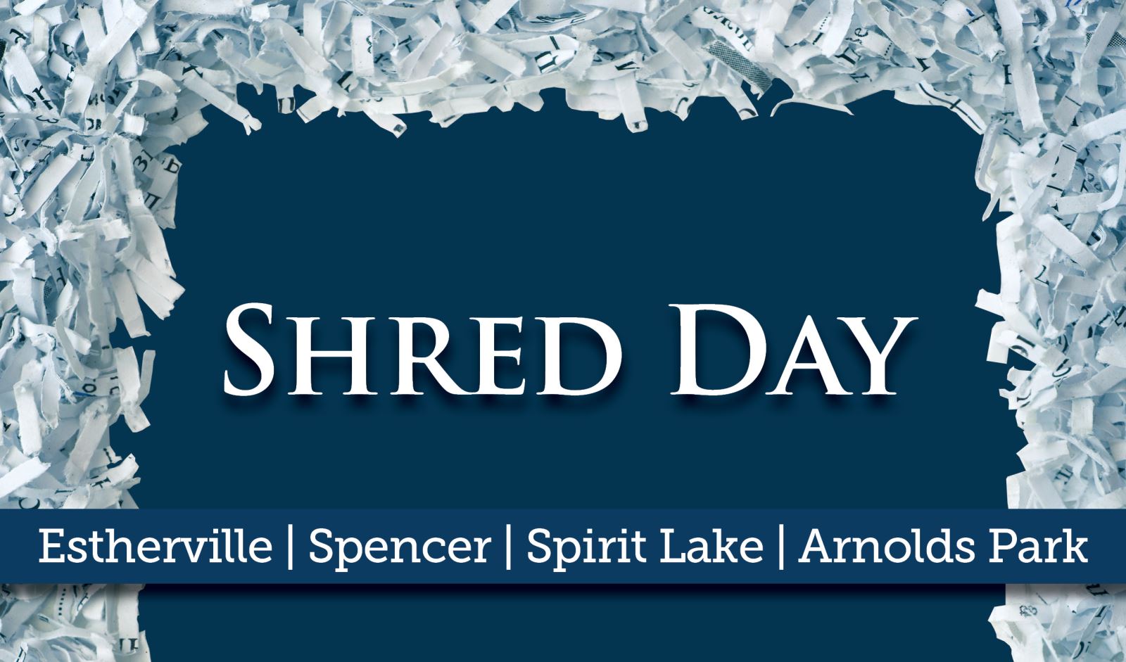 Community Shred Day | Estherville, Spencer, Spirit Lake, Arnolds Park