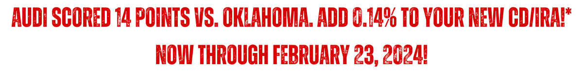 Audi scored 14 points vs. oklahoma. Add 0.14% to your new CD/IRA!* Now through February 23, 2024!
