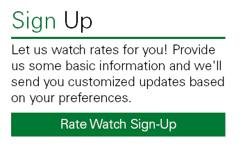Let us watch rates for you, sign up for rate watch today!