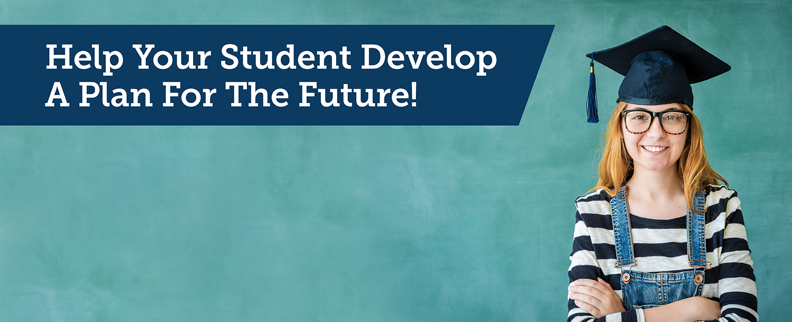 Help your student develop a plan for the future!